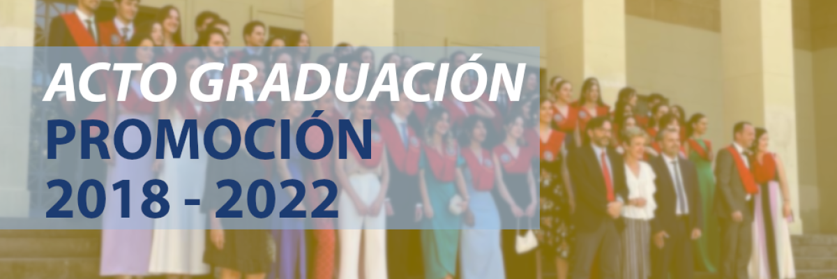 Acto Graduación Promoción 2018 - 2022