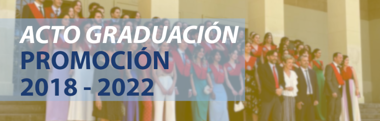 Acto Graduación Promoción 2018 - 2022